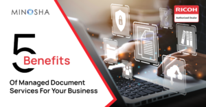 5 Benefits of Managed Document Services For Your Business