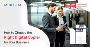 How to Choose the Right Digital Copier for Your Business