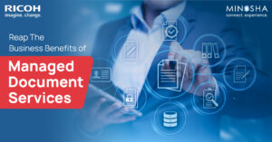 Reap The Business Benefits of Managed Document Services