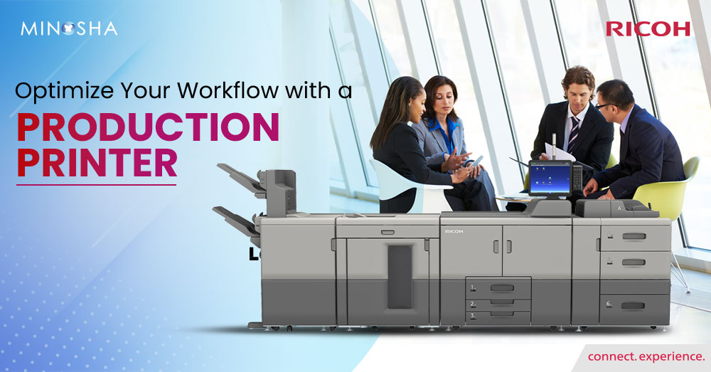Optimize Your Workflow With A Production Printer