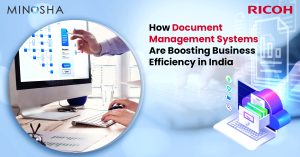 How Document Management Systems Are Boosting Business Efficiency in India