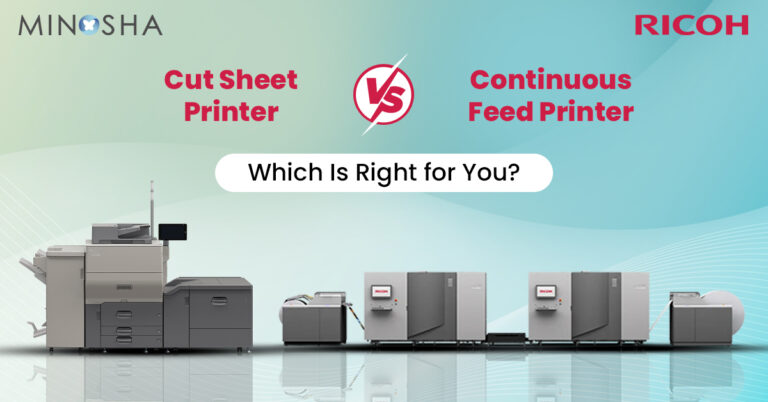 Cut Sheet Printer vs Continuous Feed Printer: Which Is Right for You?